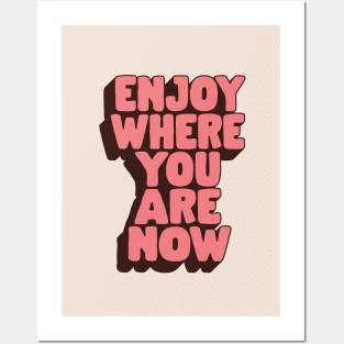Enjoy Where You Are Now by The Motivated Type in Peach Pink and Black Posters and Art